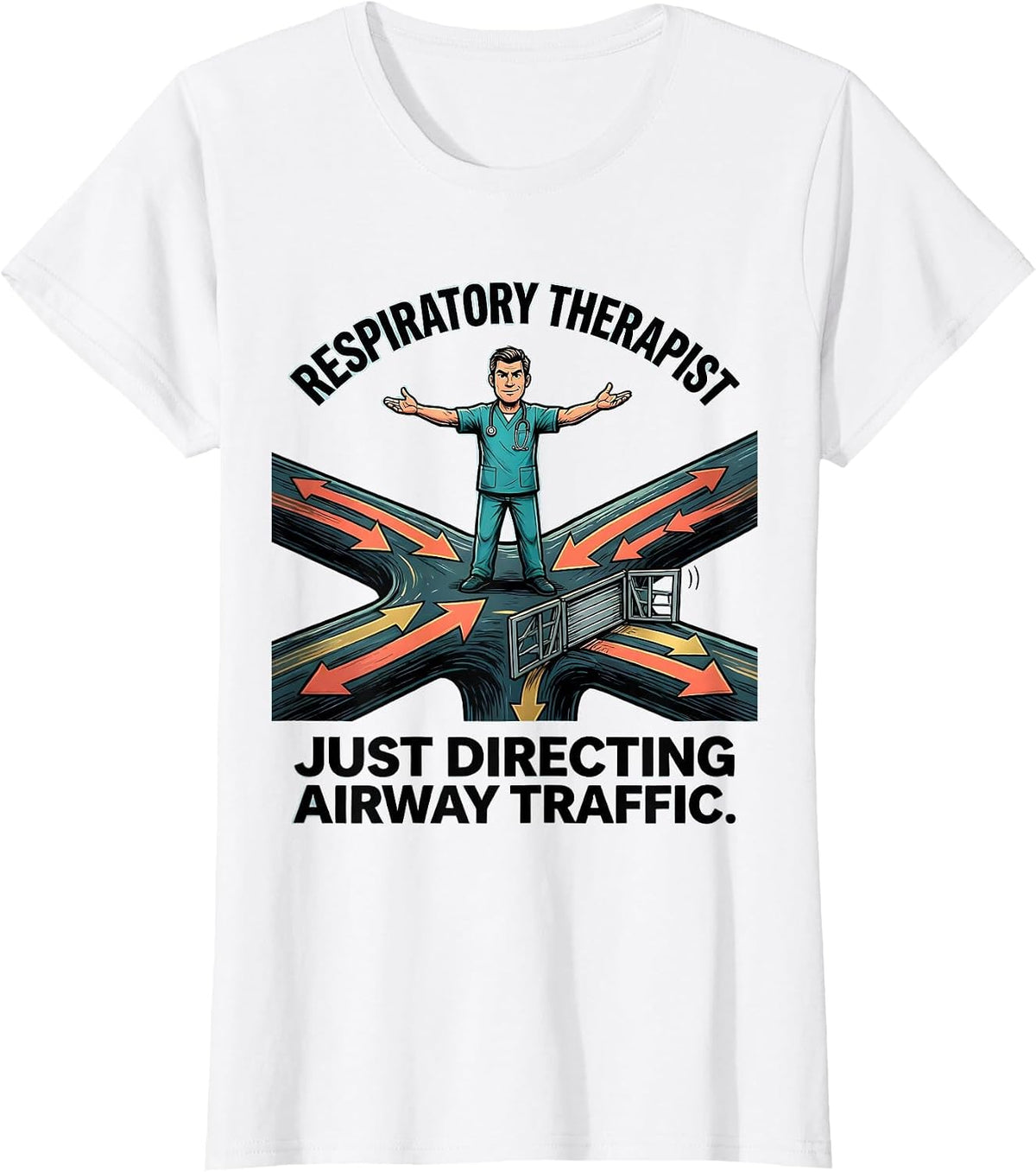 Women's Respiratory Therapist. Just Directing Airway Traffic Cartoon T-Shirt - White
