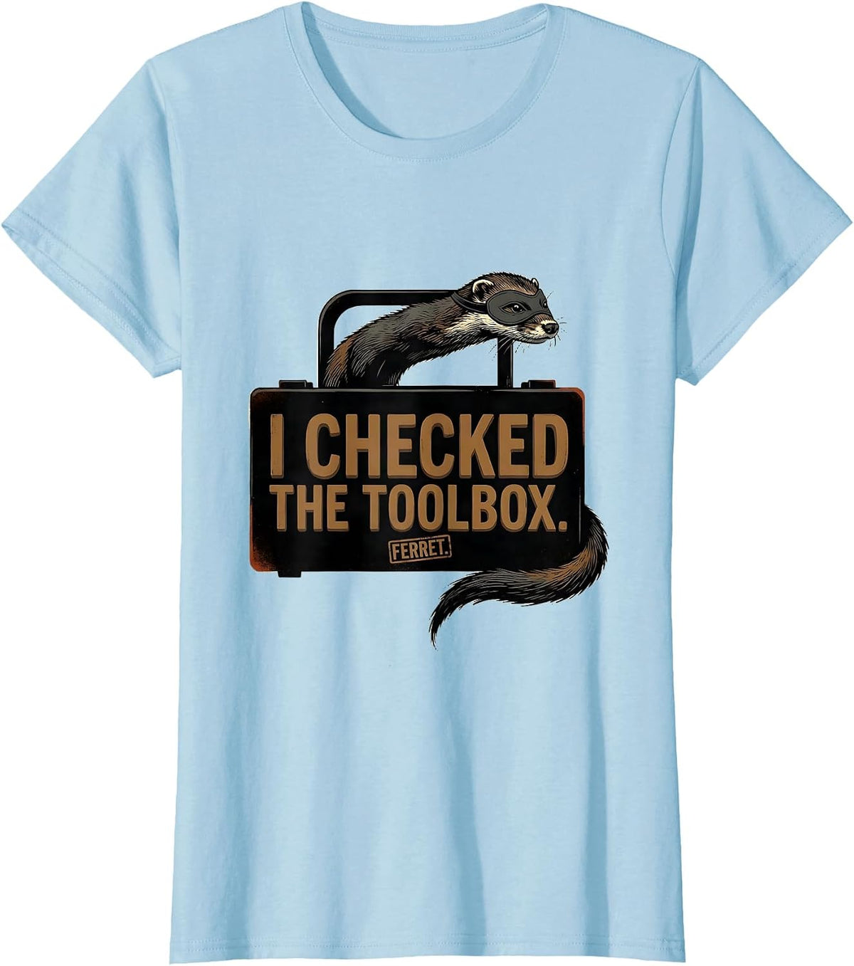 I Checked The Toolbox. Ferret Funny Ferret Lover Christmas T-Shirt - Baby Blue