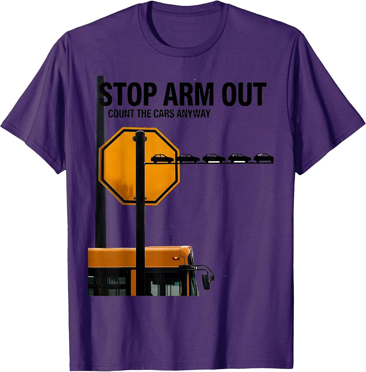 Men's Stop Arm Out Count The Cars Anyway Funny School Bus Driver T-Shirt - Purple