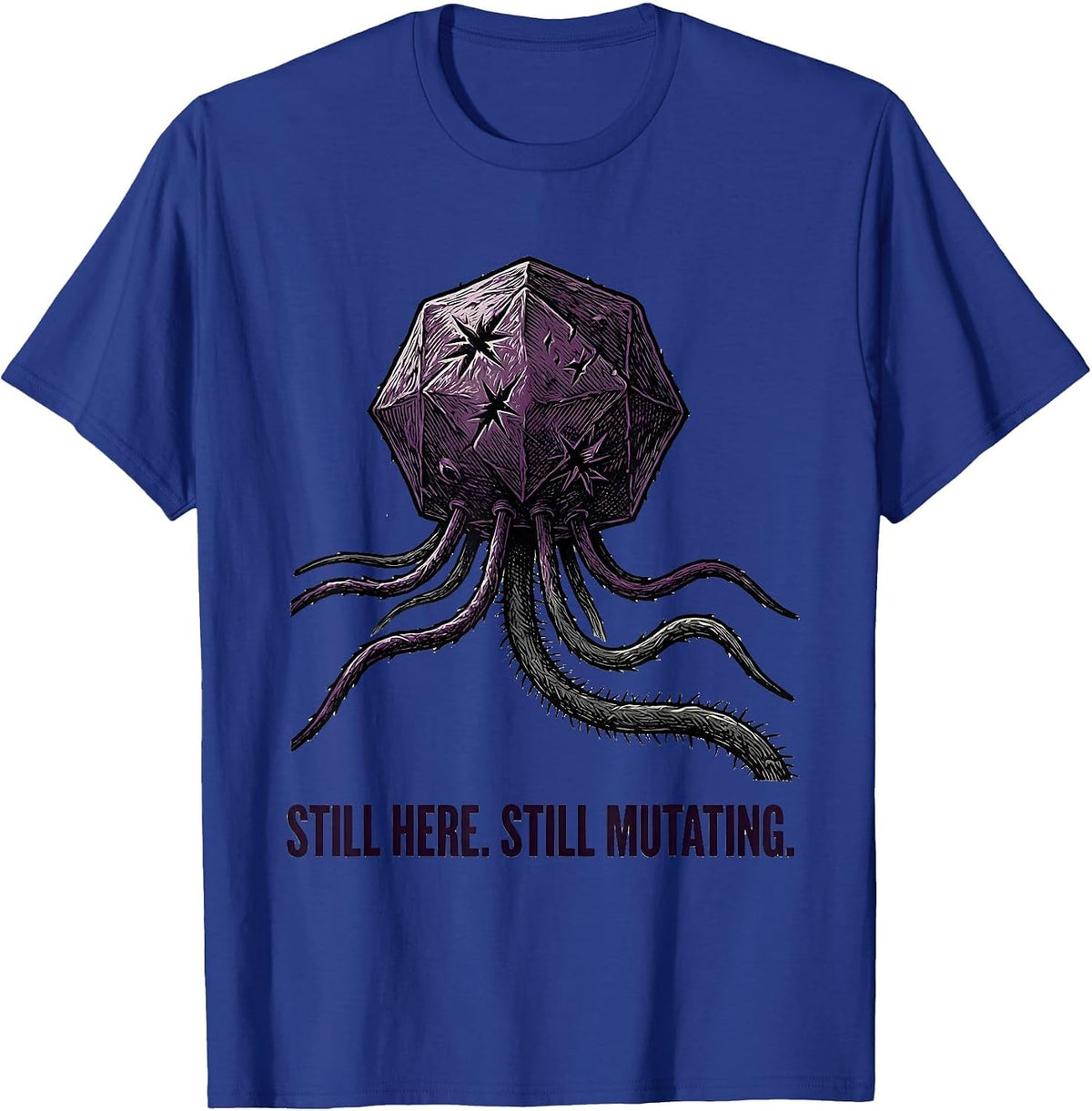 Men's Still Here Still Mutating Funny Lab Week Biologist T-Shirt - Royal Blue