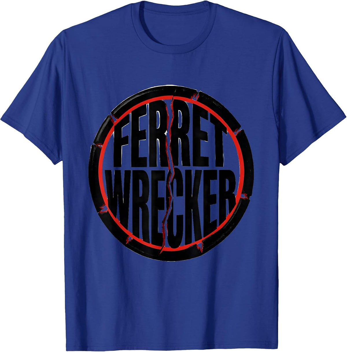 Ferret Wrecker Funny Ferret Lover Gift T-Shirt - Royal Blue