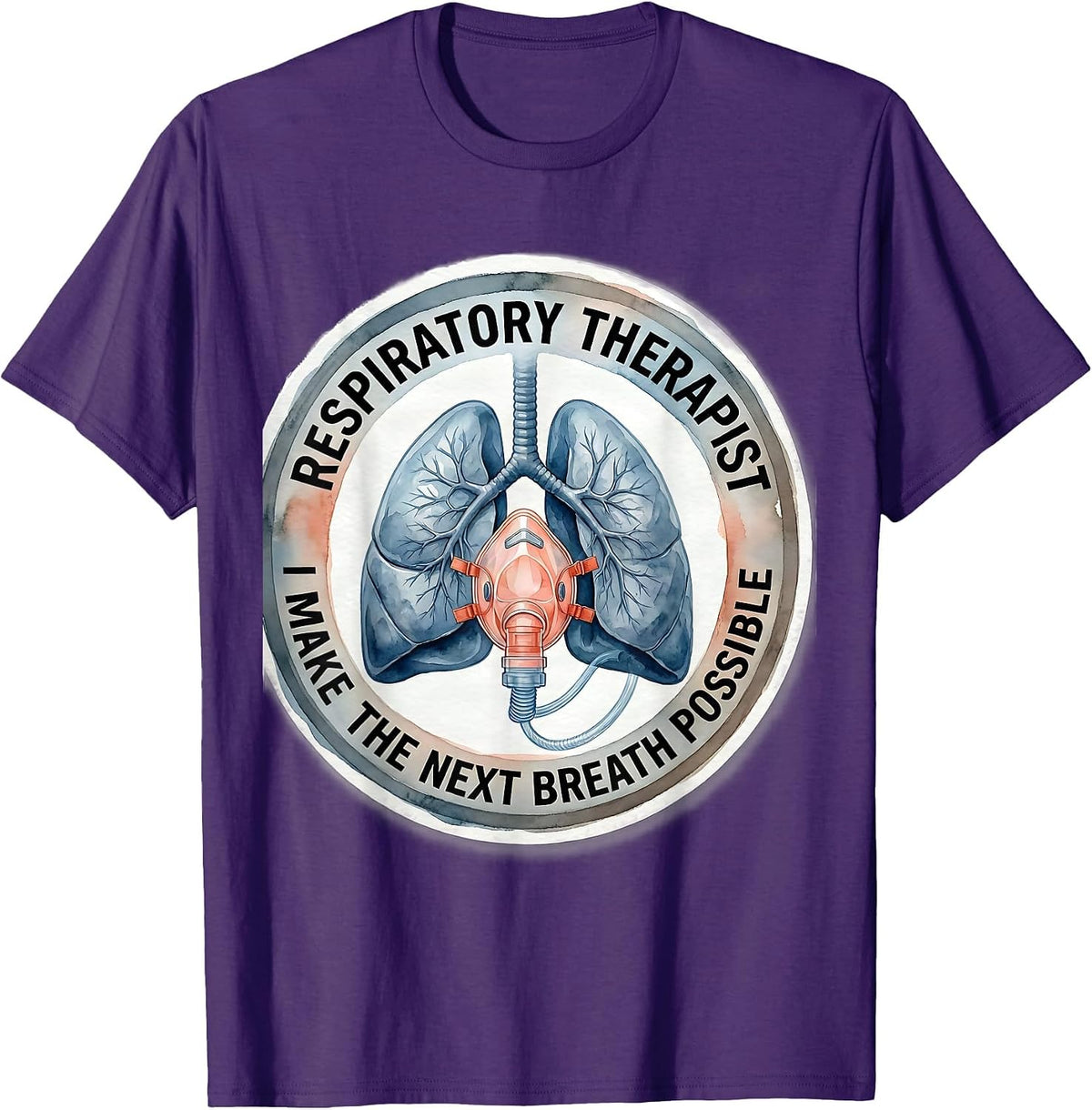 Respiratory Therapist. I Make the Next Breath Possible. T-Shirt - Purple