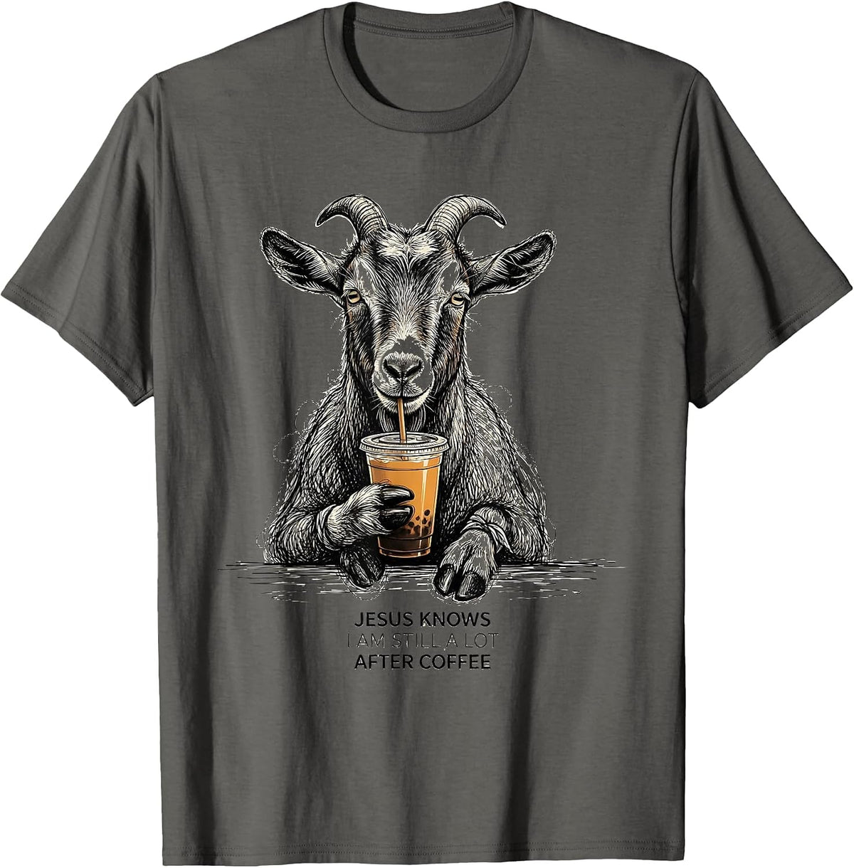 Jesus Knows I Am Still A Lot After Coffee Funny T-Shirt - Asphalt Grey