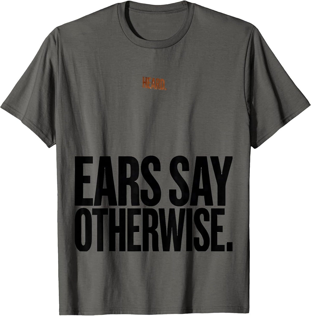 Heard Ears Say Otherwise Funny Basset Hound Dog Lover Gift T-Shirt - Asphalt Grey