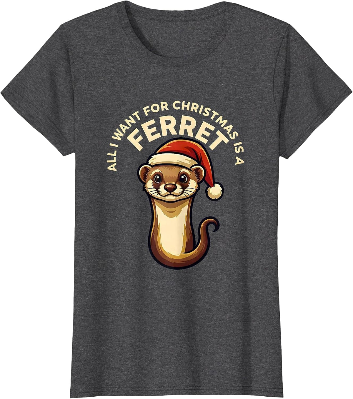 Women's All I Want For Christmas Is A Ferret Funny Ferret Lover T-Shirt - Dark Heather Grey