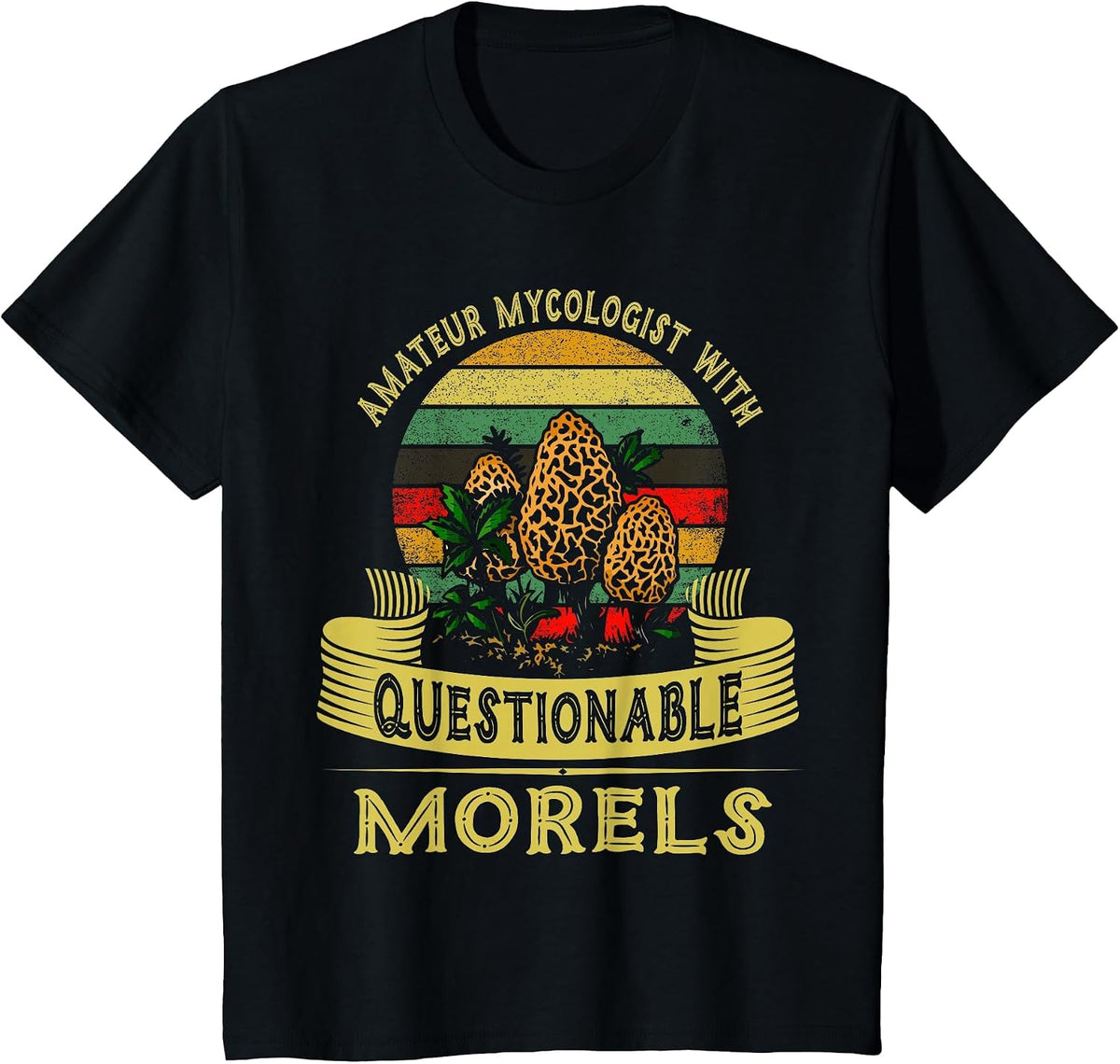Amateur Mycologist with Questionable Morels Shirt Mushroom T-Shirt - Black