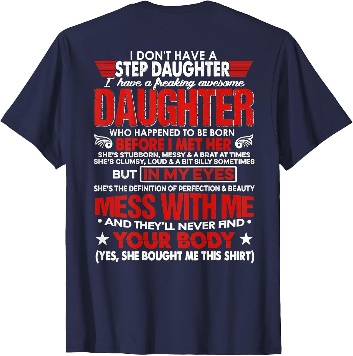 I Don't Have A Stepdaughter with Awesome Daughter (ON Back) T-Shirt - Navy Blue