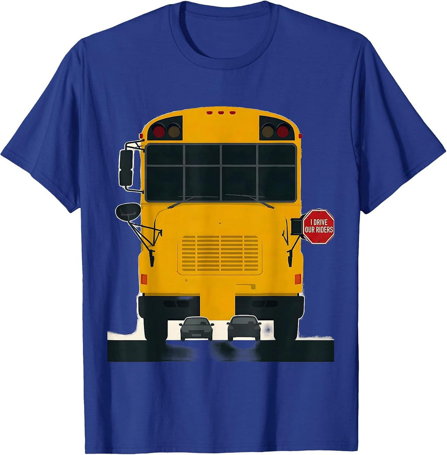 I Drive Our Riders Funny School Bus Driver Appreciation Gift T-Shirt - Royal Blue