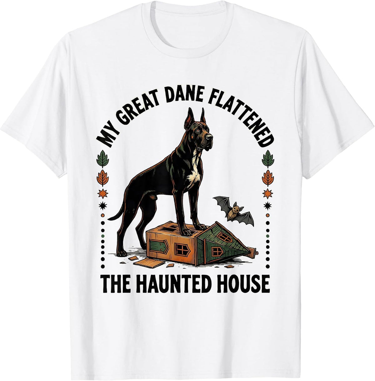 Men's My Great Dane Flattened The Haunted House Folk Art T-Shirt - White