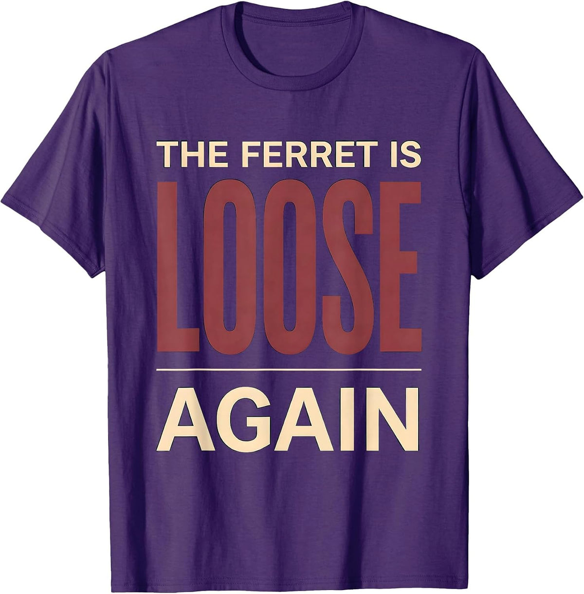 Men's The Ferret Is Loose Again Funny Ferret Lover Gift Christmas T-Shirt - Purple