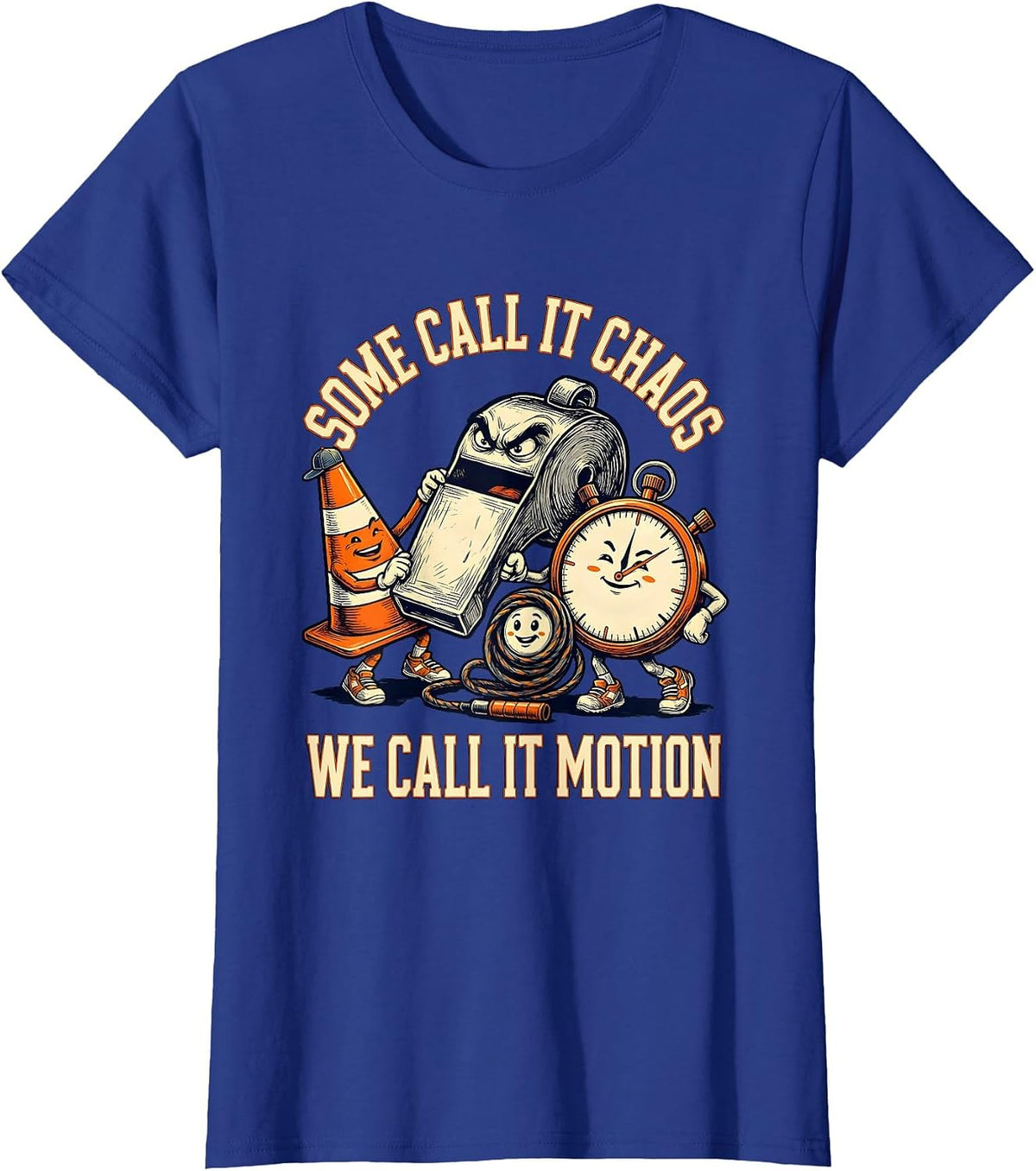 Women's Some Call It Chaos We Call It Motion Sports PE Teacher Back T-Shirt - Royal Blue