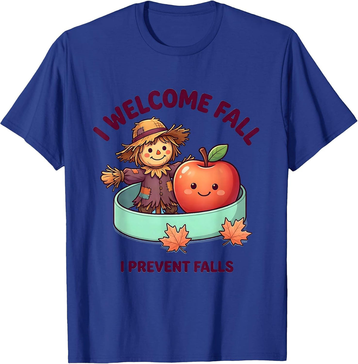 I Welcome Fall I Prevent Falls Cute Kawaii Nurse Fall T-Shirt - Royal Blue