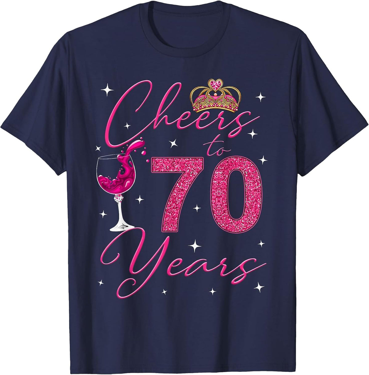 Cheers to 70 Years Old It's My 70th Birthday Women T-Shirt - Navy Blue