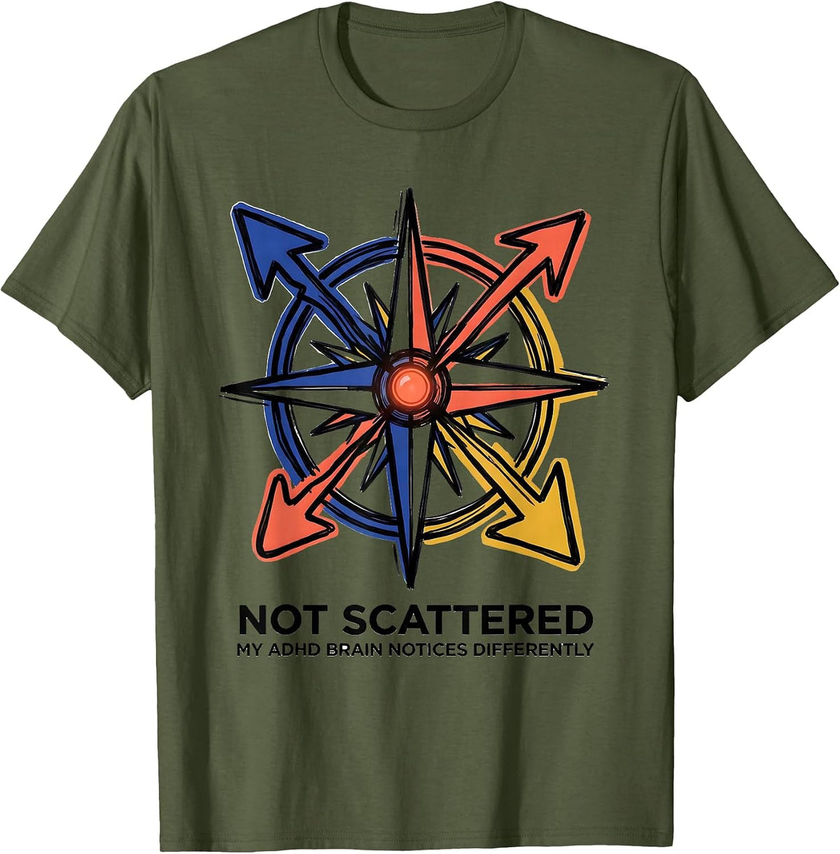 Not Scattered My ADHD Brain Notices Differently T-Shirt - Olive Green