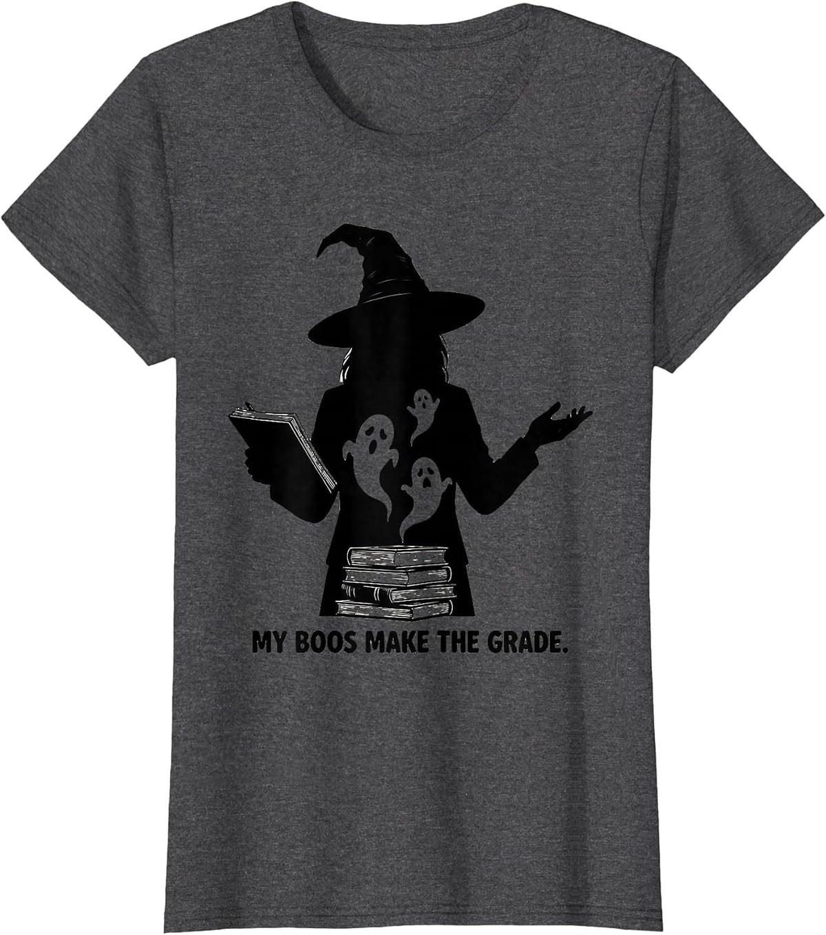 Women's My Boos Make The Grade Funny Teacher Ghost Halloween Costume T-Shirt - Dark Heather Grey