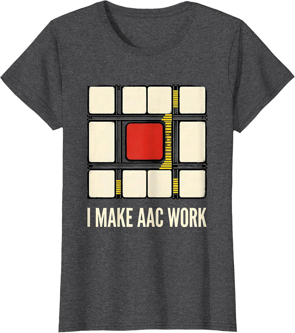 Women's I Make AAC Work Funny Special Education Teacher Sped Aide T-Shirt - Dark Heather Grey