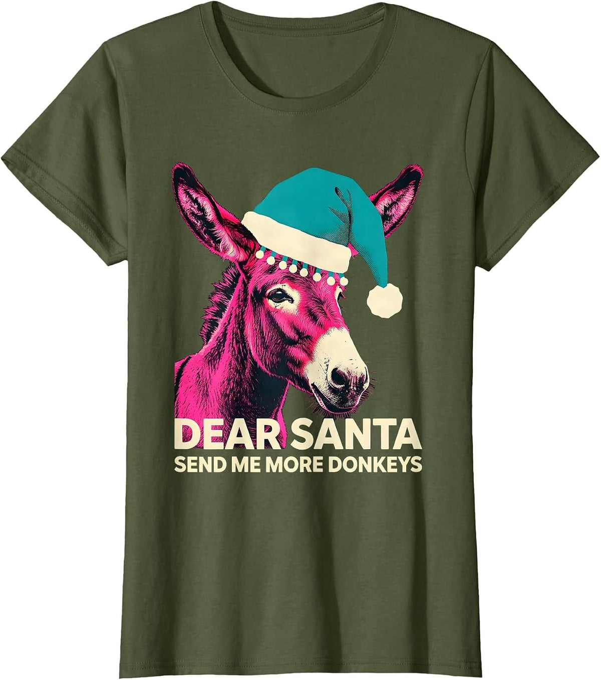 Women's Dear Santa, Send Me More Donkeys Whimsical Donkey Lover Farm T-Shirt - Olive Green