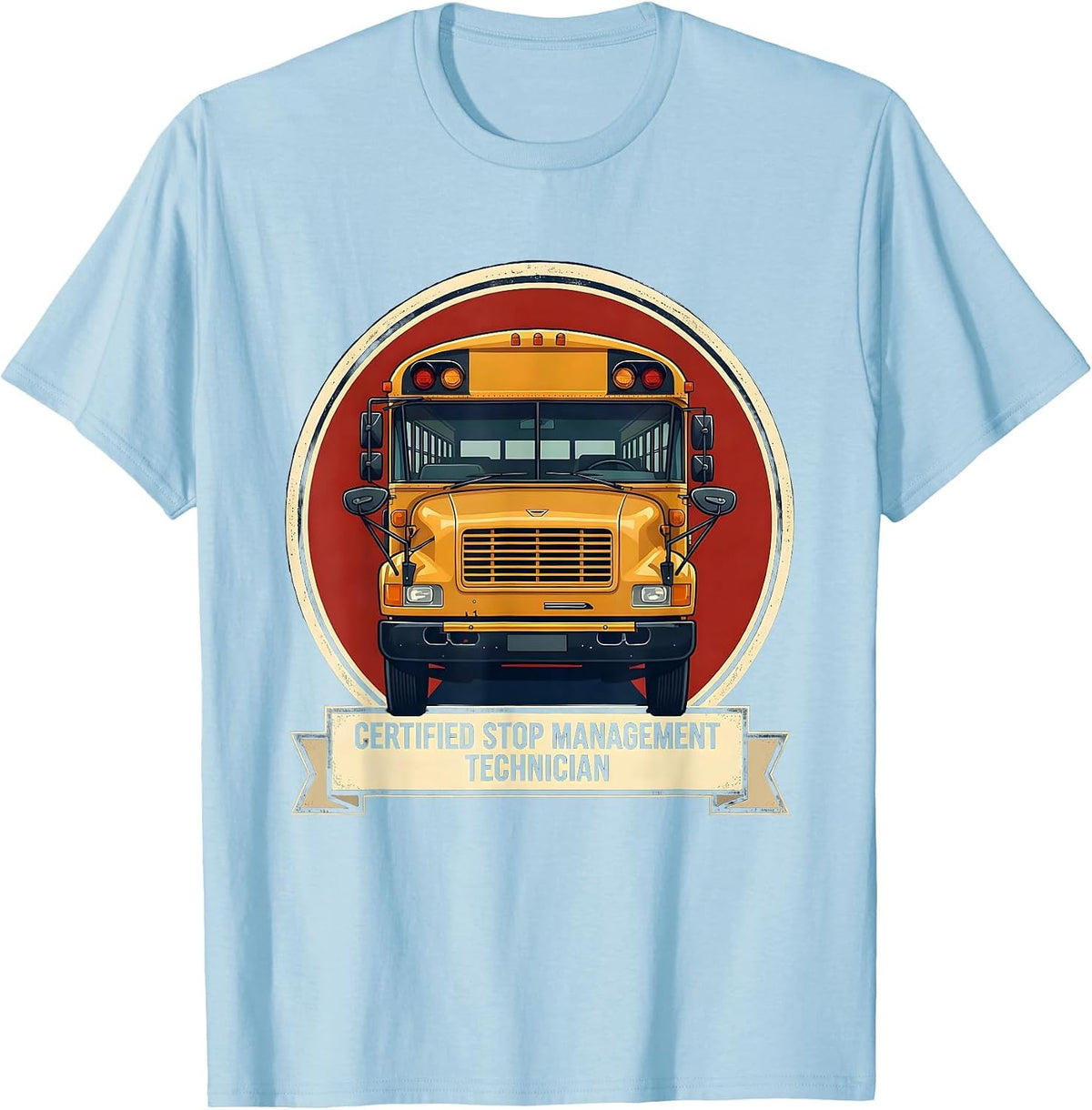 Men's Certified Stop Management Technician Funny School Bus Driver T-Shirt - Baby Blue