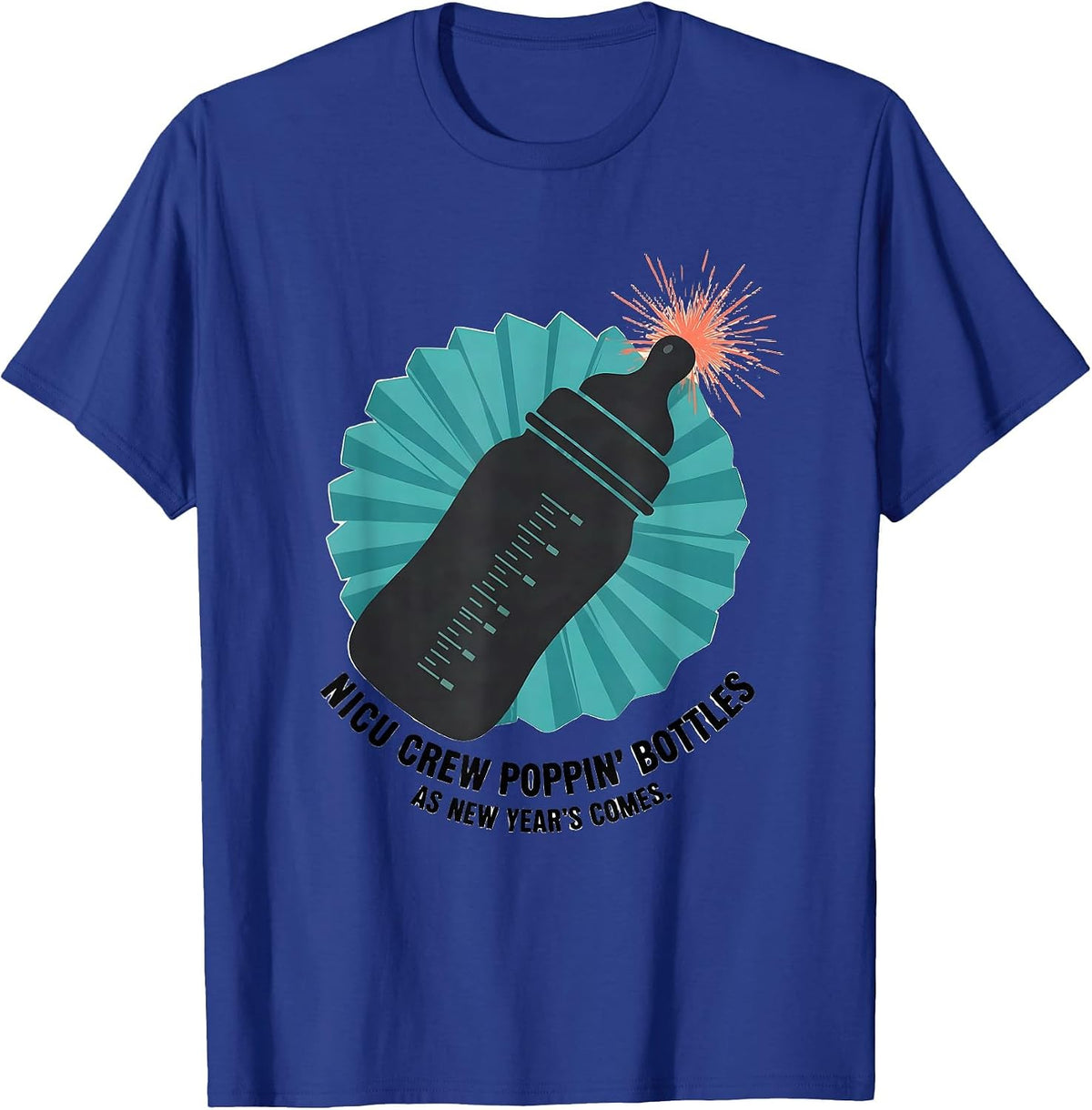 NICU Crew Poppin Bottles As New Year's Comes Humor T-Shirt - Royal Blue