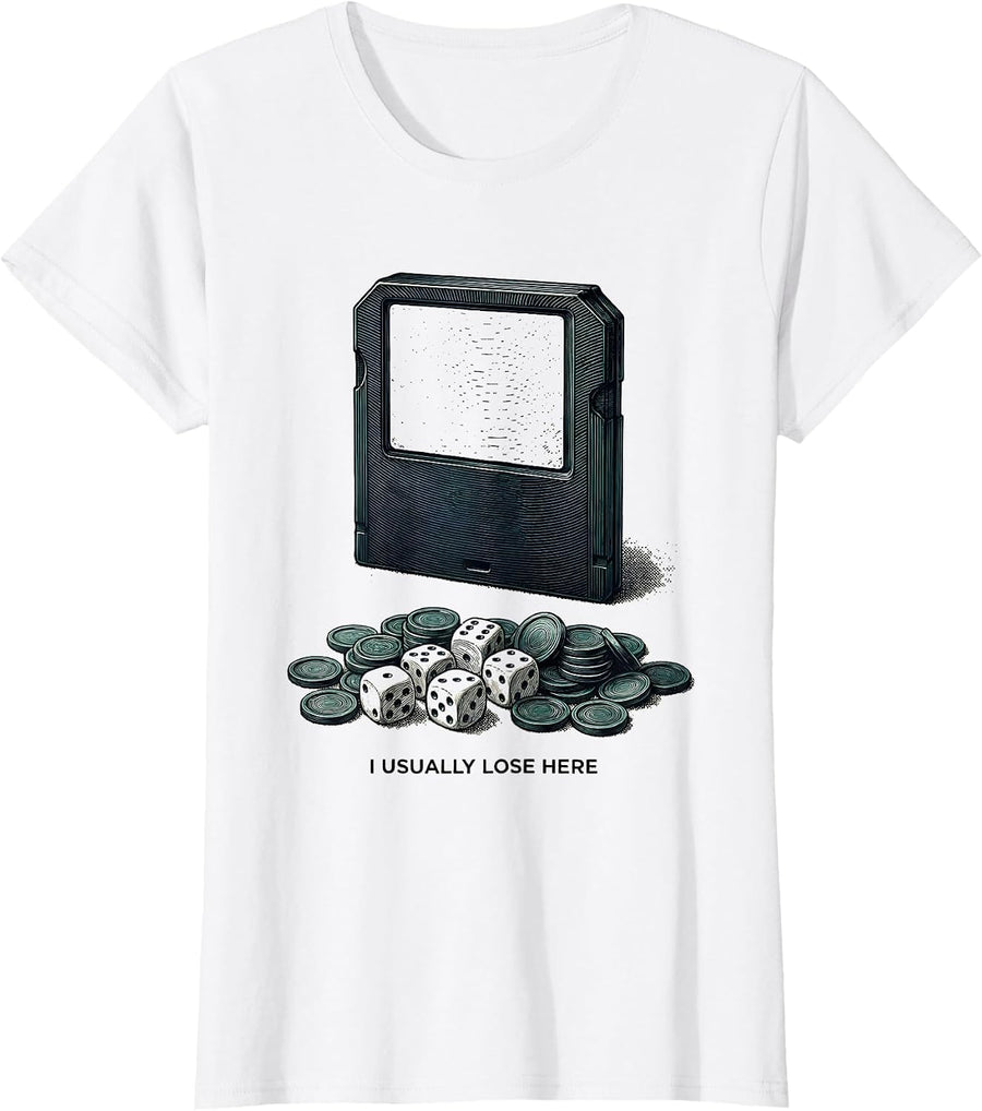 Women's I Usually Lose Here Funny Gamer RPG Tabletop Humor T-Shirt - White