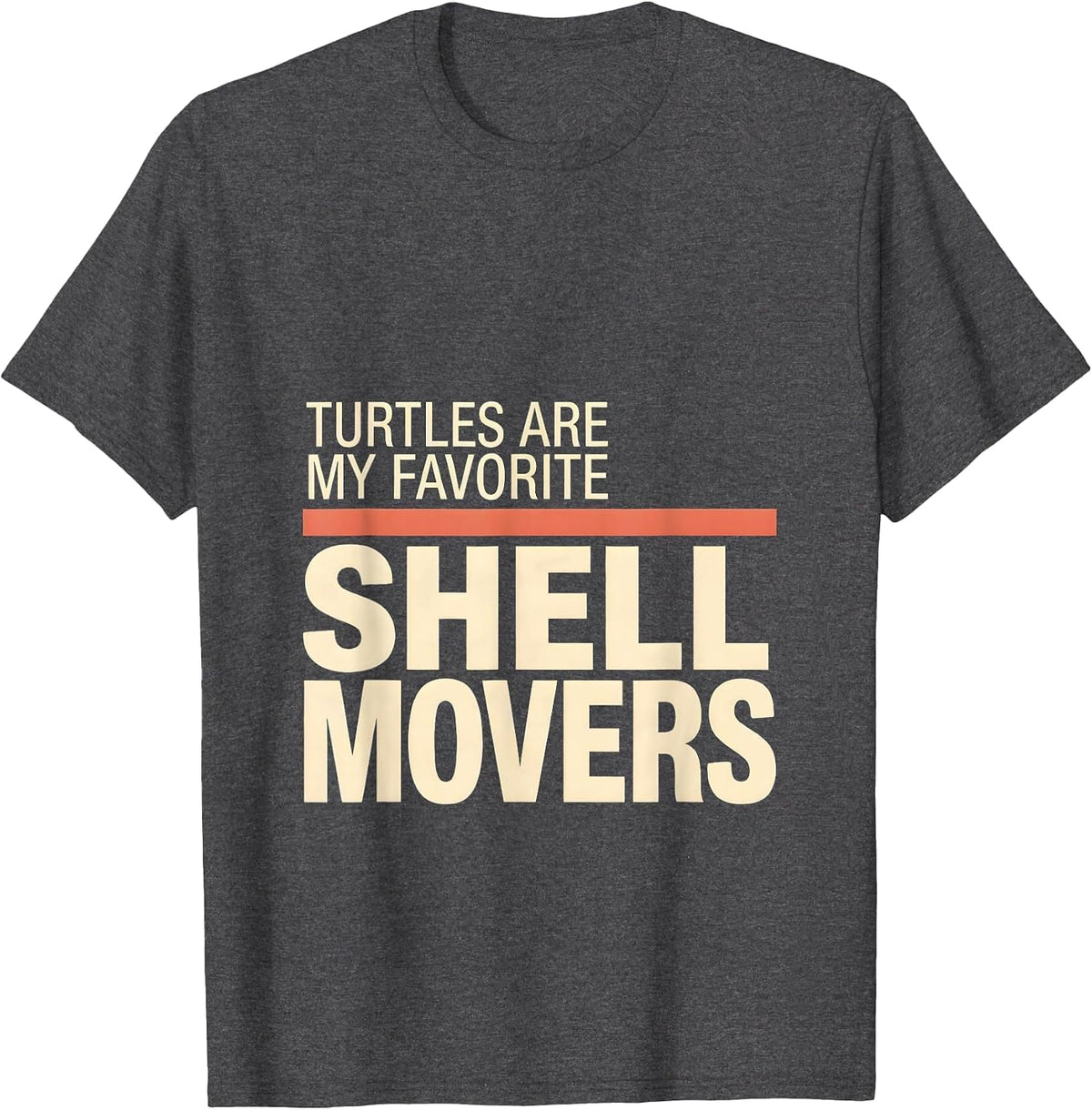 Men's Turtles Are My Favorite Shell Movers Funny Turtle Lover T-Shirt - Dark Heather Grey