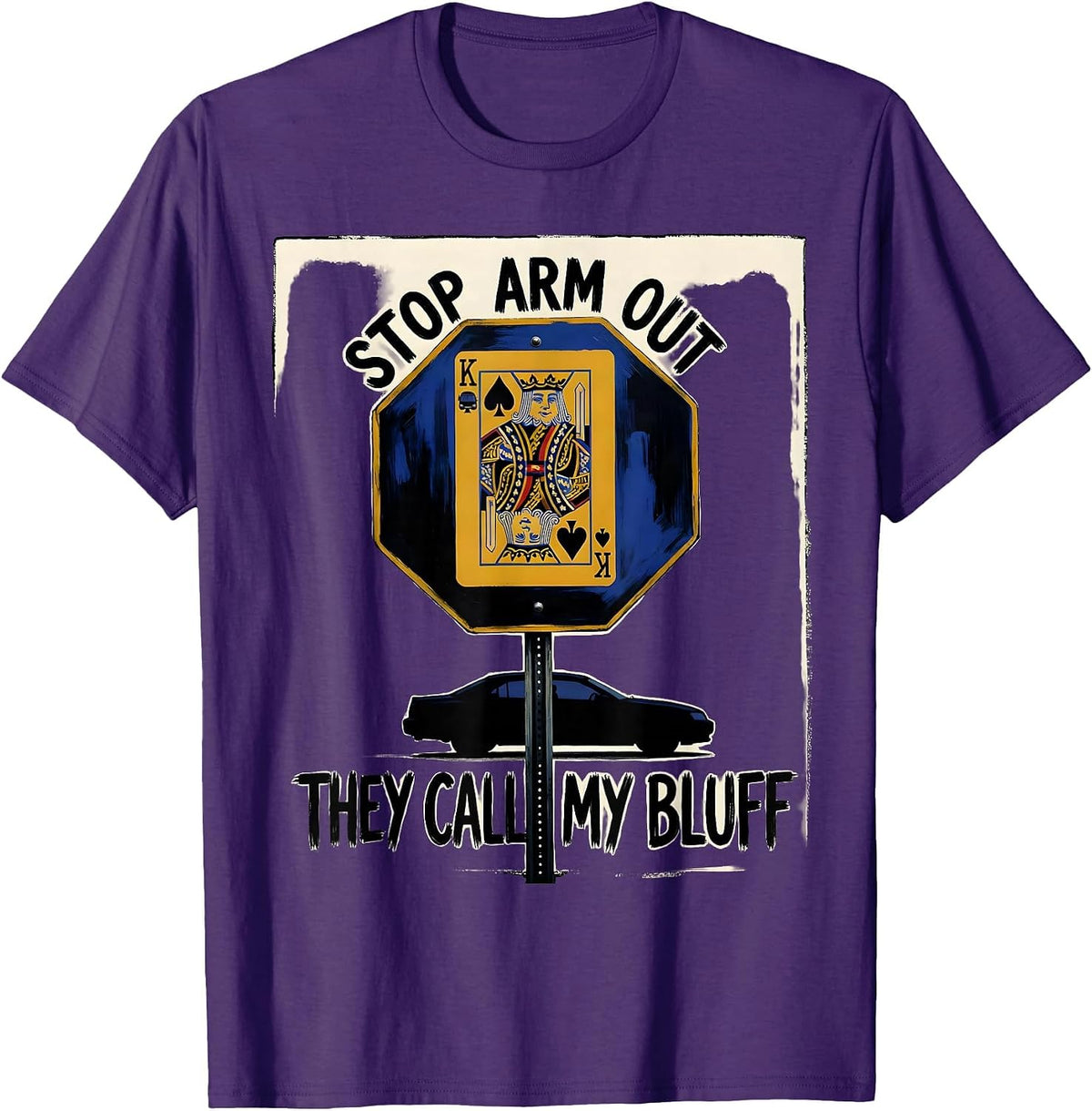 Stop Arm Out They Call My Bluff Funny School Bus Driver T-Shirt - Purple