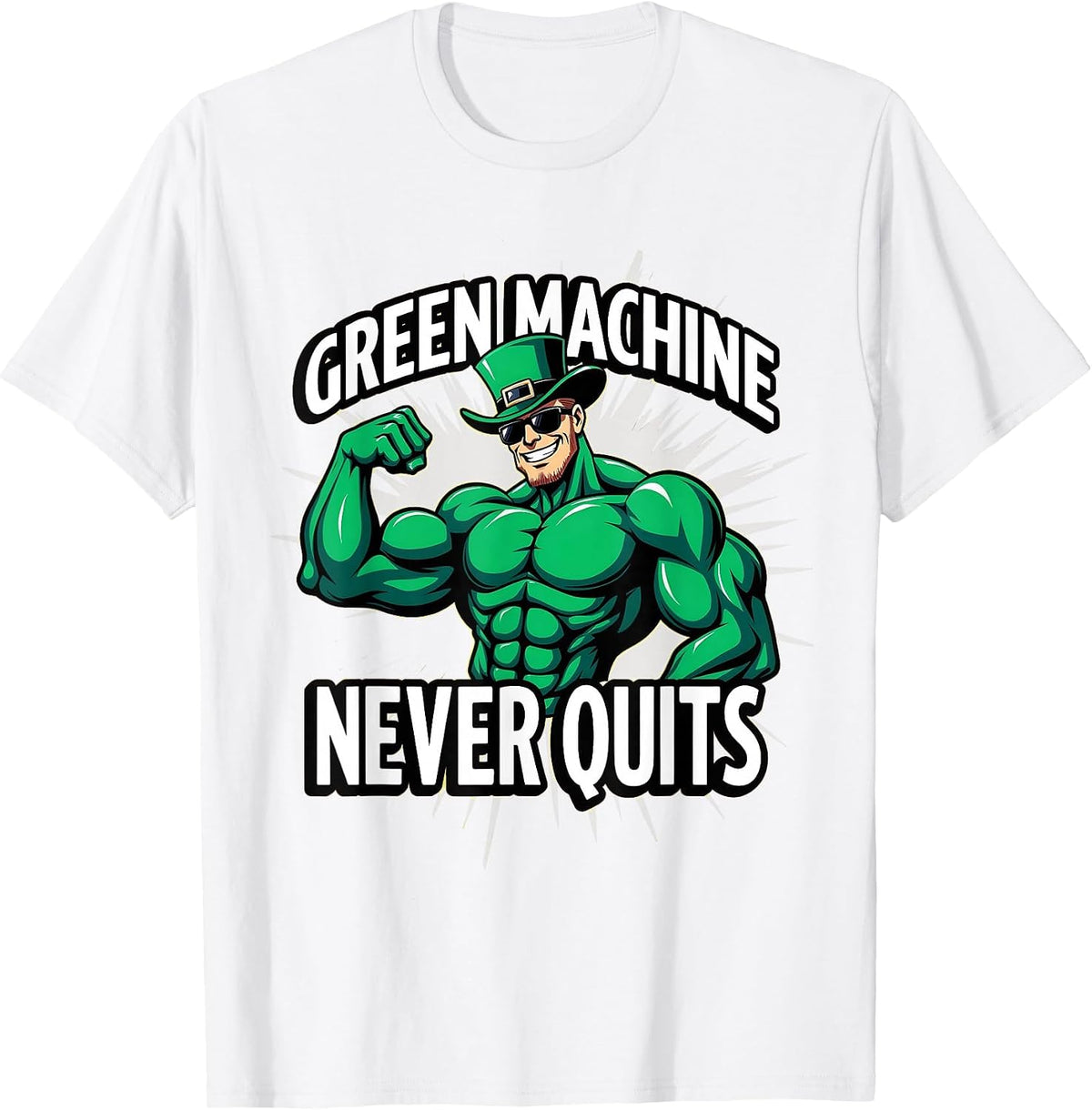 Green Machine Never Quits St Patricks Day Design T-Shirt - White