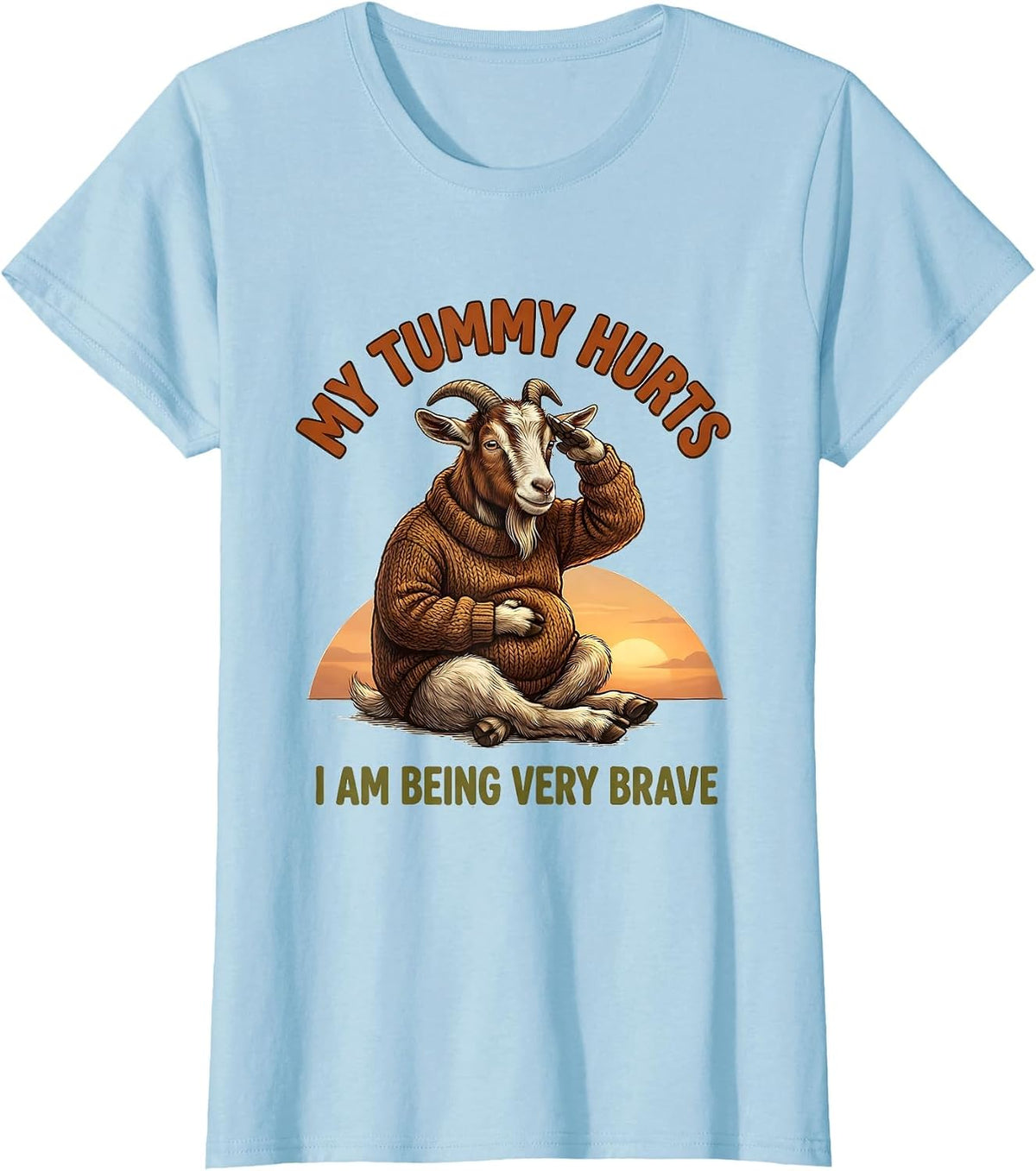 My Tummy Hurts. I Am Being Very Brave Funny Cat Meme Humor T-Shirt - Baby Blue