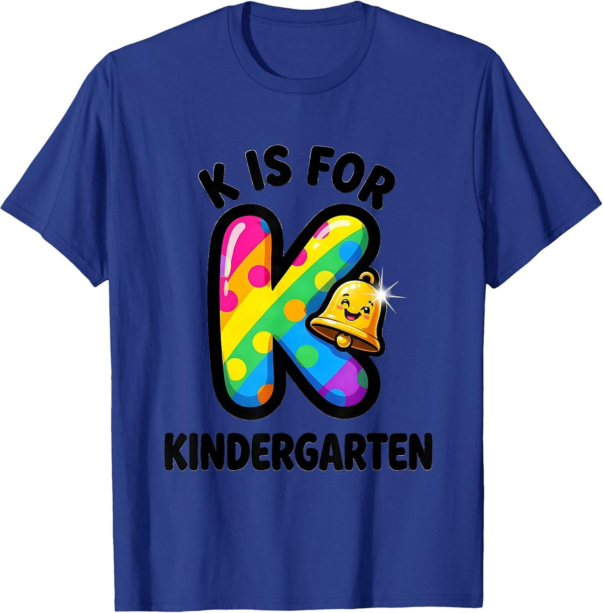 K Is For Kindergarten Teacher Back To School Cheerful T-Shirt - Royal Blue