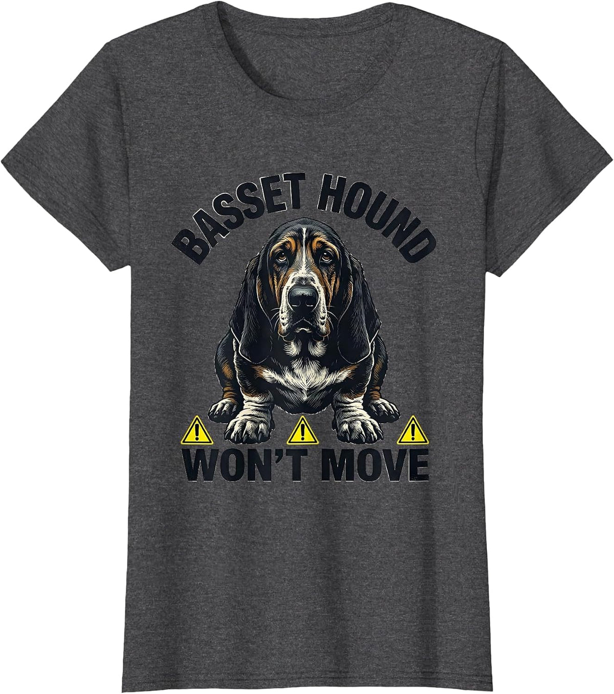 Women's Basset Hound Won't Move Funny Dog Lover Humor T-Shirt - Dark Heather Grey