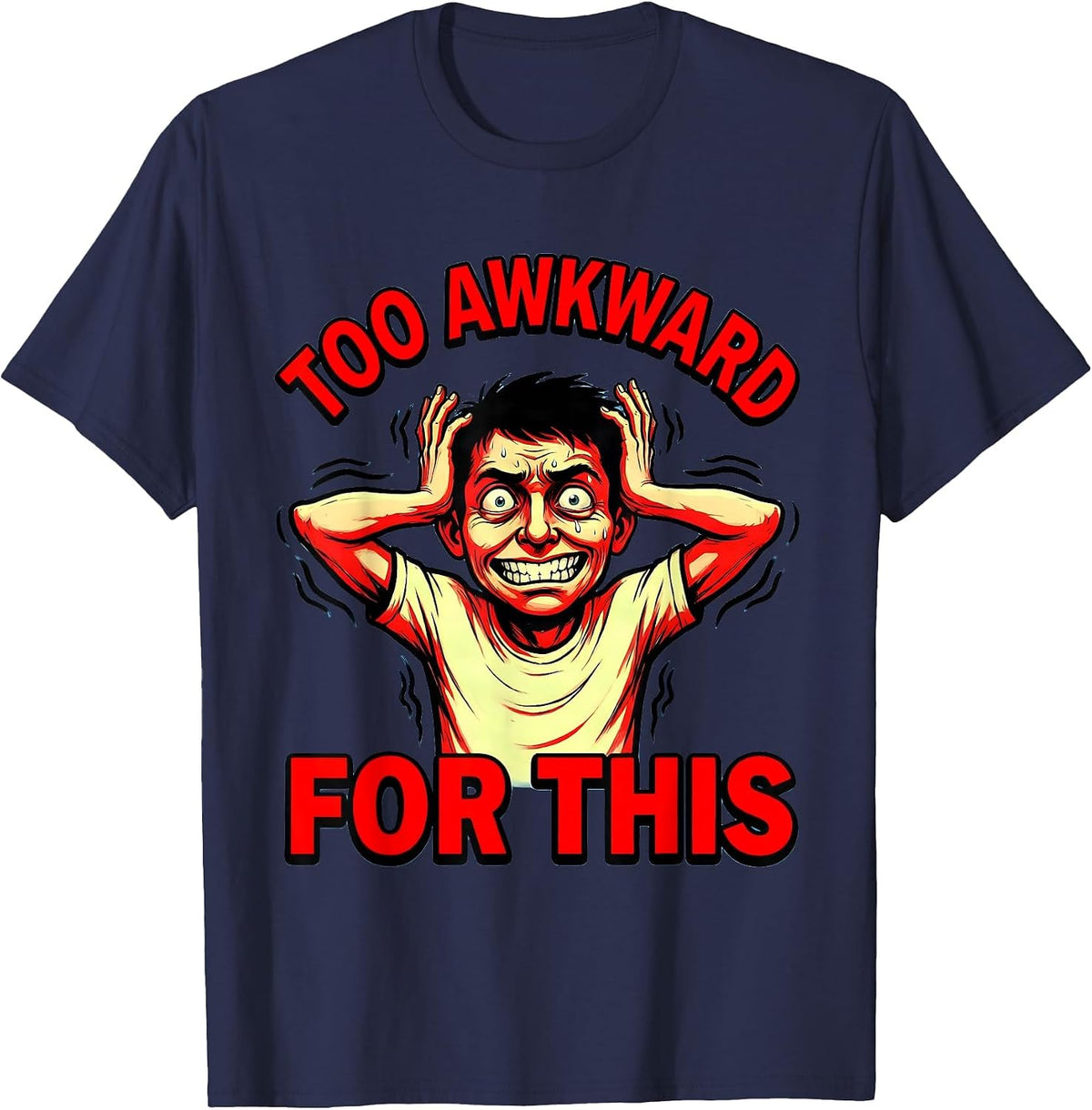 Too Awkward For This Embarrassing Moments Design T-Shirt - Navy Blue