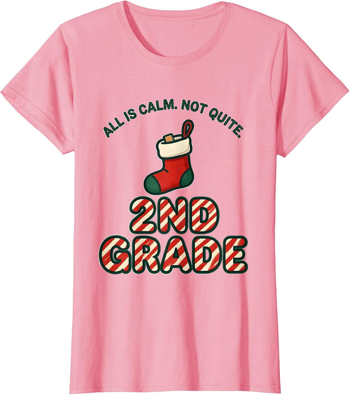 Women's All Is Calm Not Quite 2nd Grade Funny Teacher Christmas T-Shirt - Pink