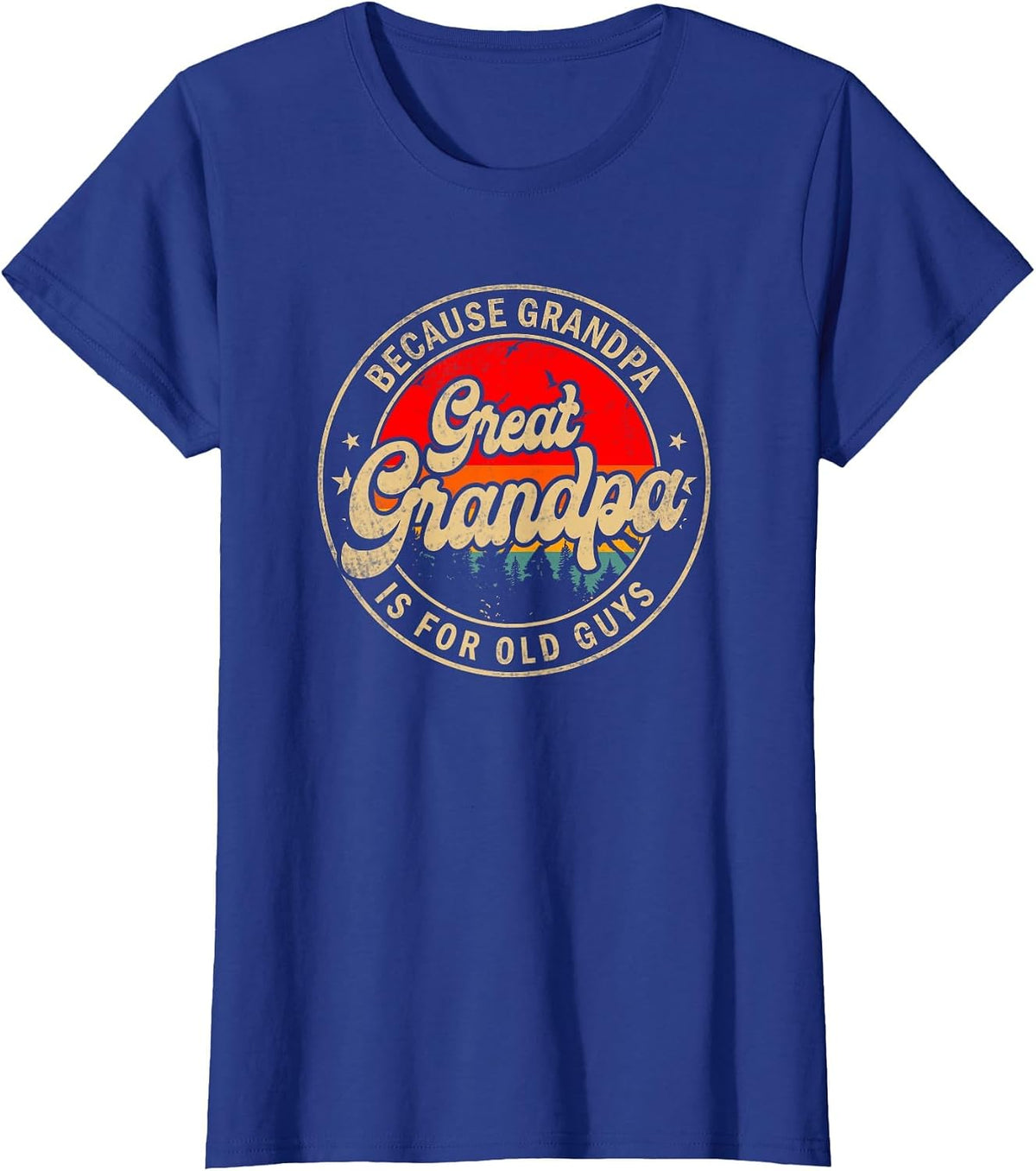 Great Grandpa Because Grandpa is for Old Guys T-Shirt - Royal Blue