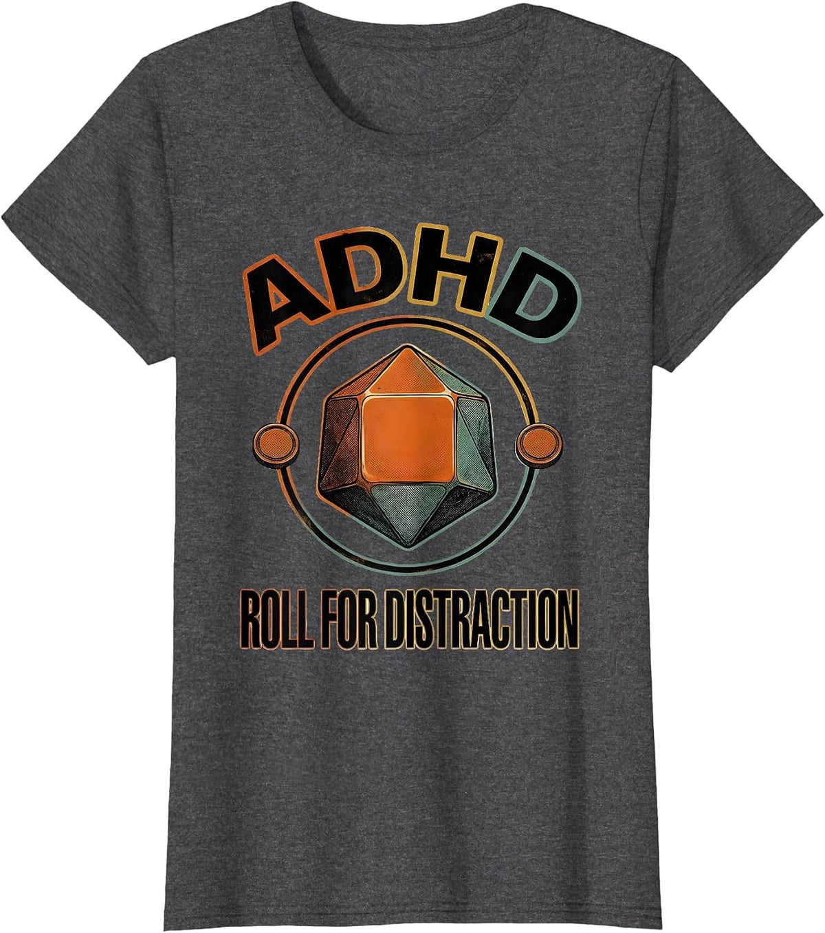 Women's ADHD Roll For Distraction Funny ADHD&D Tabletop Gamer Humor T-Shirt - Dark Heather Grey