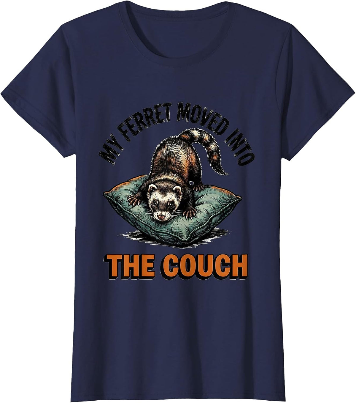 Women's My Ferret Moved Into The Couch Funny Ferret Lover Gift T-Shirt - Navy Blue