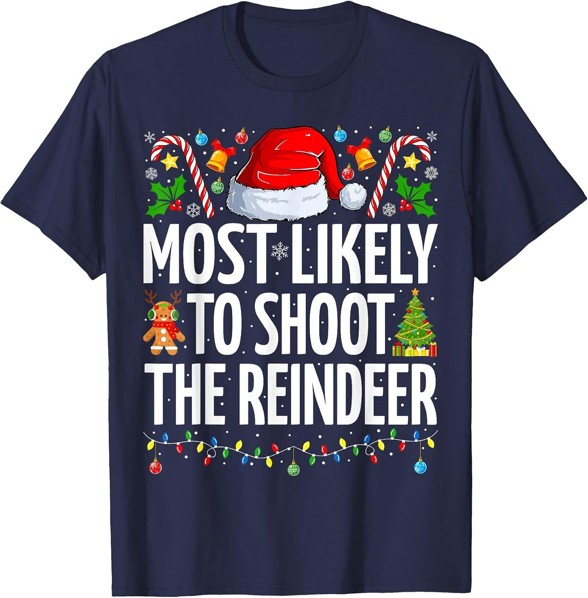 Most Likely to Shoot The Reindeer Funny Family Christmas T-Shirt - Navy Blue