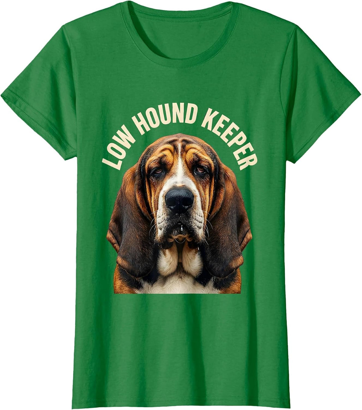 Women's Low Hound Keeper Funny Basset Hound Dog Lover Gift T-Shirt - Kelly Green