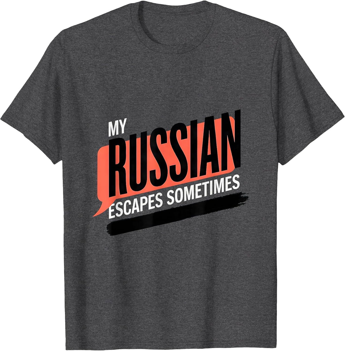 My Russian Escapes Sometimes Funny Russian Heritage Humor T-Shirt - Dark Heather Grey