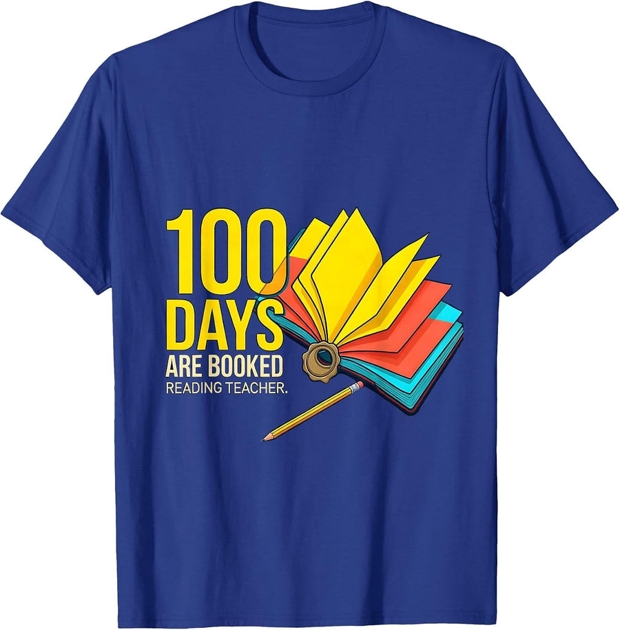 100 Days Are Booked Reading Teacher 100th Day of School T-Shirt - Royal Blue