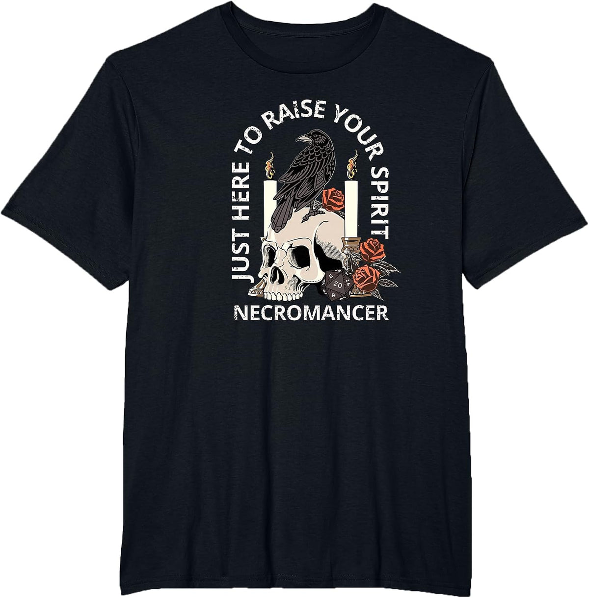 Necromancer, JUST Raising Spirits, Funny Tabletop RPG Class T-Shirt - Black