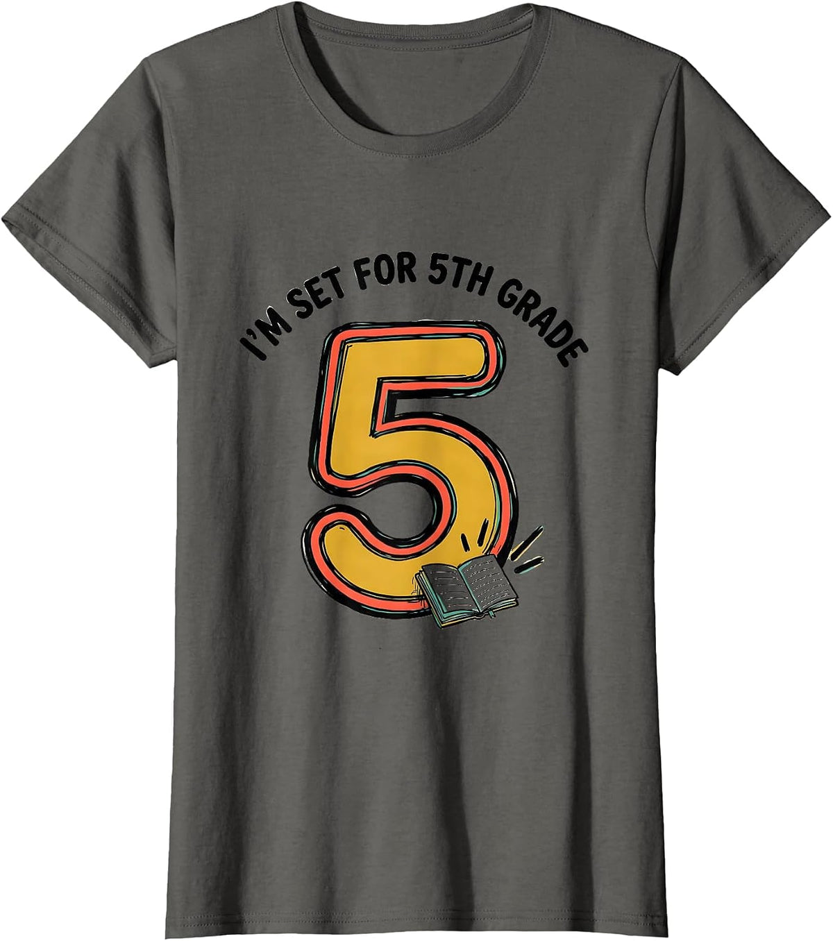 Women's I’m Set For 5th Grade Funny Back To School Kids Teachers T-Shirt - Asphalt Grey