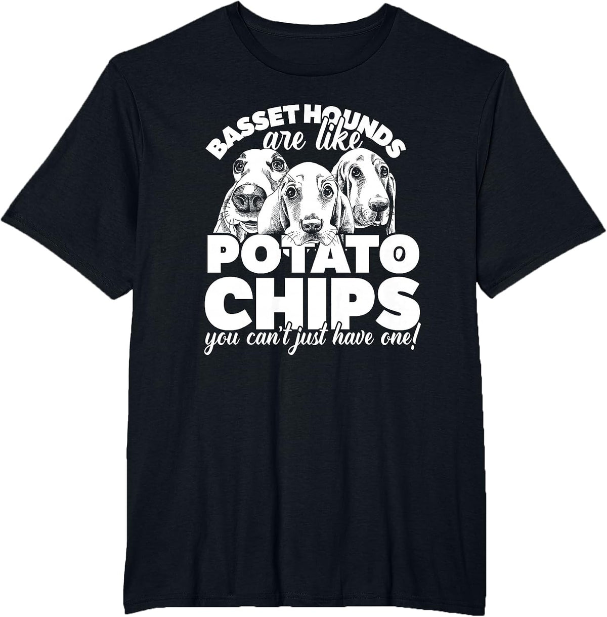 Basset Hounds are Like Potato Chips...Cute Funny T-Shirt T-Shirt - Black