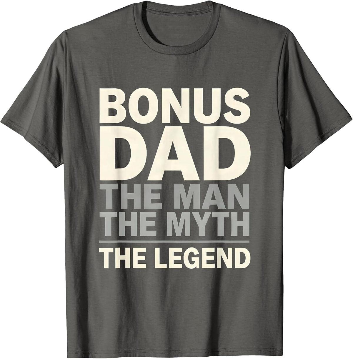 BONUS DAD The Man The Myth The Legend Funny T-Shirt - Asphalt Grey