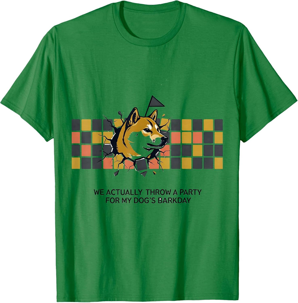 Men's We Actually Throw A Party For My Dog's Barkday Funny Dog Mom T-Shirt - Kelly Green