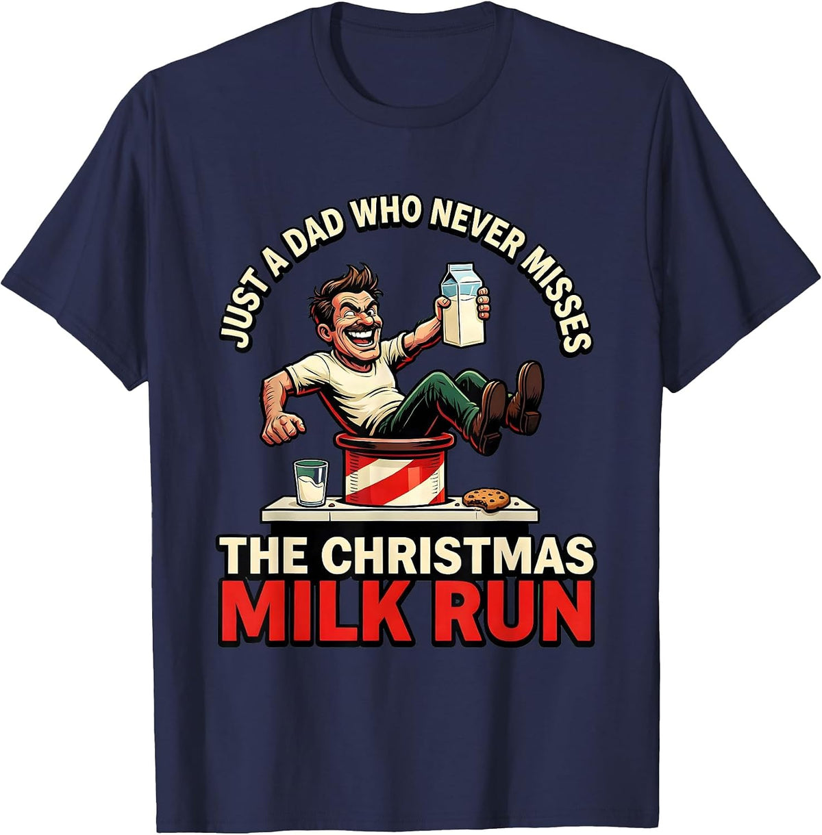 Just A Dad Who Never Misses The Christmas Milk Run Funny T-Shirt - Navy Blue