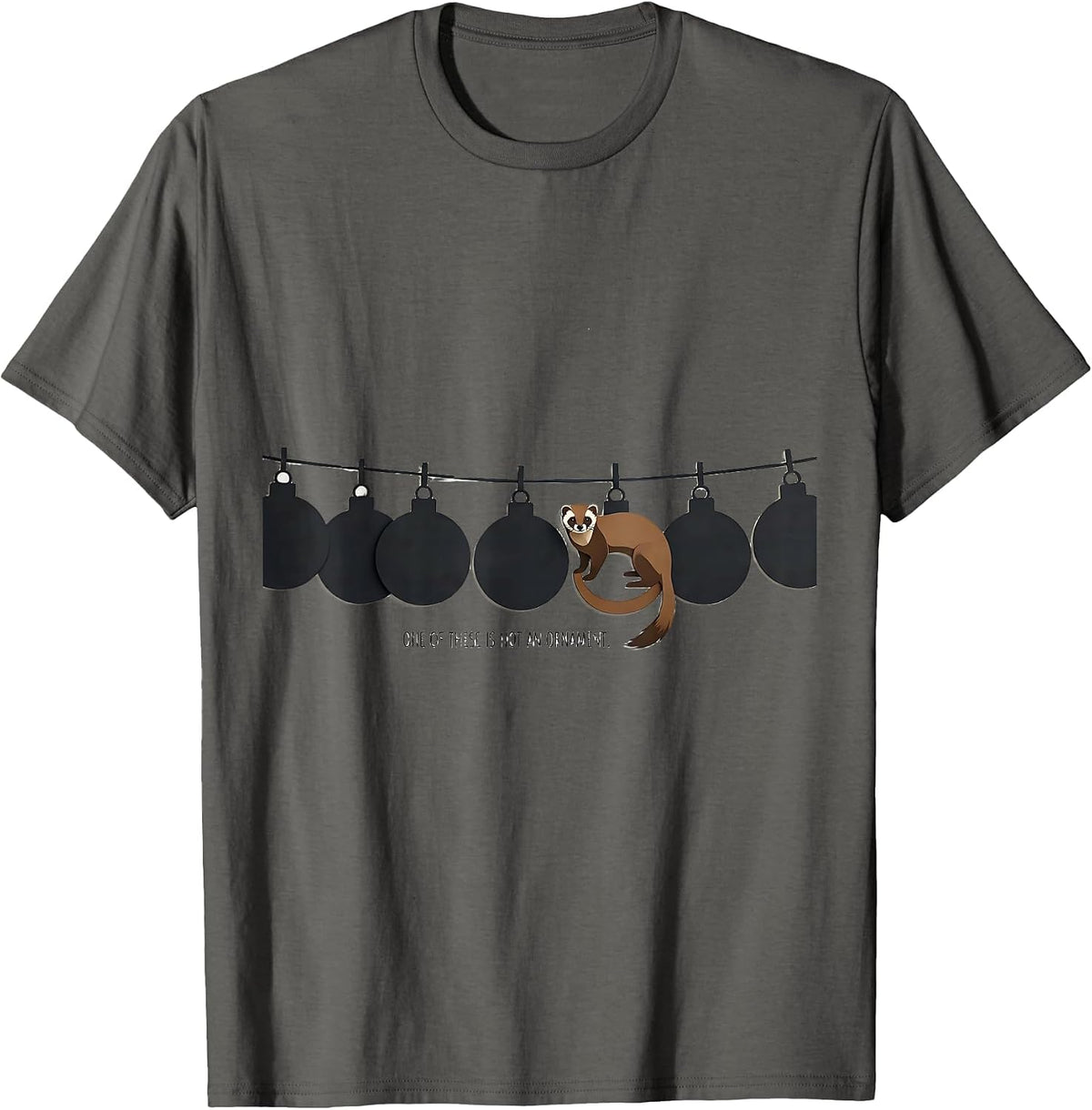 One Of These Is Not An Ornament Funny Ferret Lover Christmas T-Shirt - Asphalt Grey