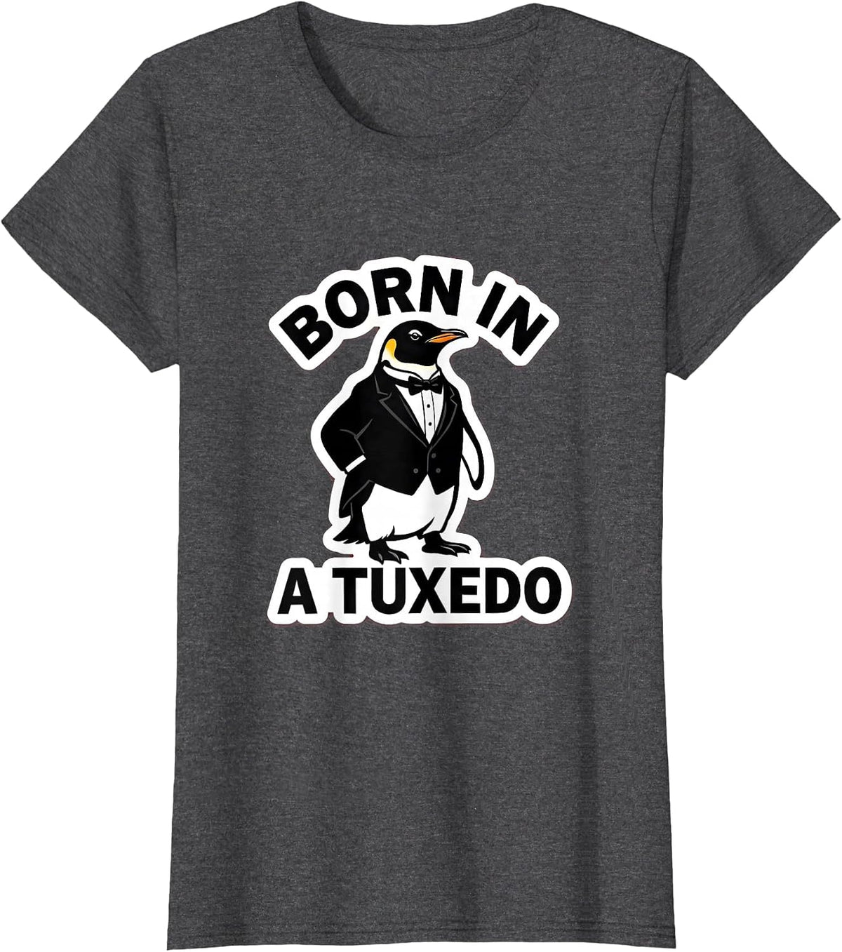 Women's Born in a Tuxedo Classy Formal Style Design T-Shirt - Dark Heather Grey