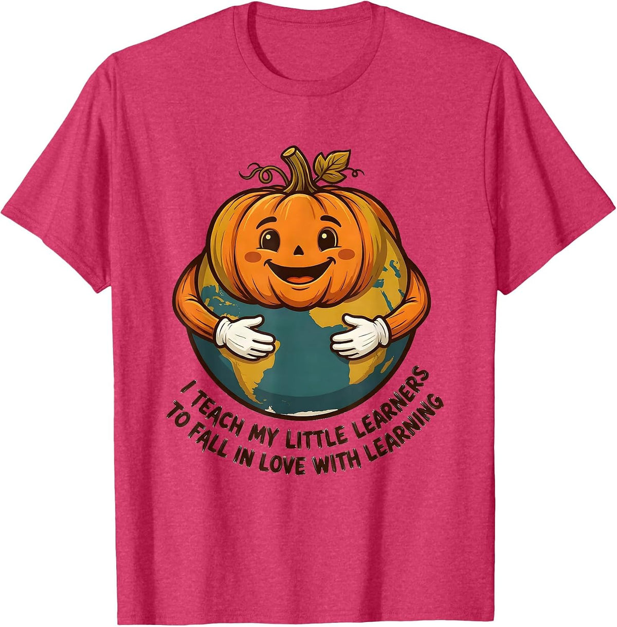 I Teach My Little Learners To Fall In Love With Learning T-Shirt - Red Heather