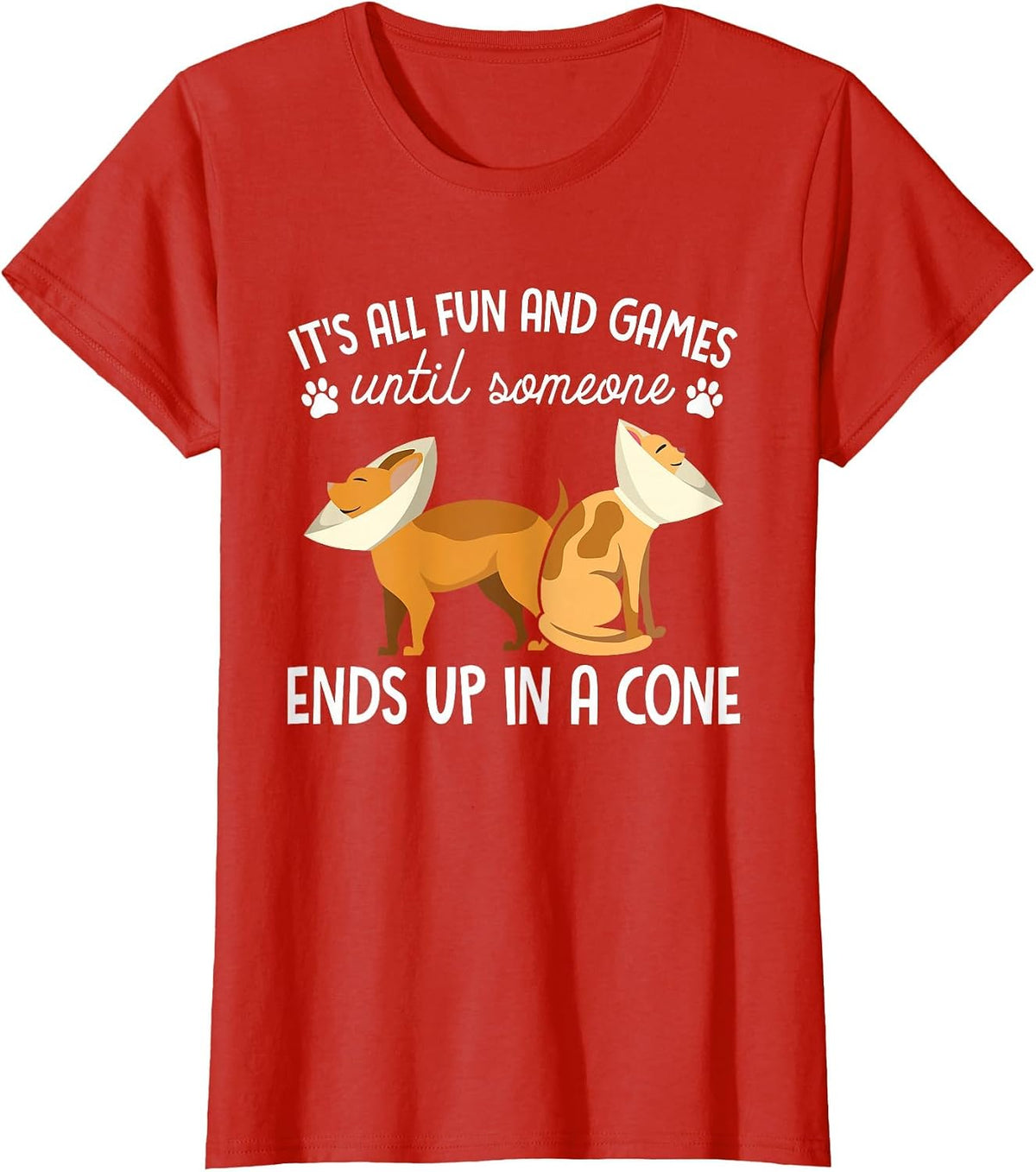 Funny It's Fun and Games Until Someone Ends Up in A Cone Tee T-Shirt for Vet Tech Pet Lovers - Red