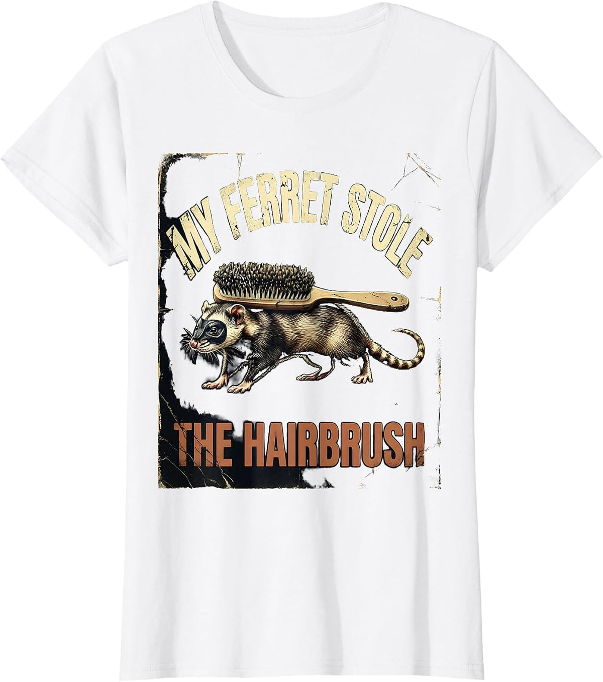 Women's My Ferret Stole The Hairbrush Funny Ferret Lover Gift T-Shirt - White